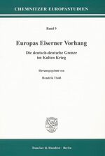 ISBN 9783428128914: Europas Eiserner Vorhang. - Die deutsch-deutsche Grenze im Kalten Krieg.