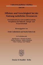 ISBN 9783428134656: Effizienz und Gerechtigkeit bei der Nutzung natürlicher Ressourcen. - Wirtschaftsethische und moralökonomische Perspektiven der Rohstoff-, Energie- und Wasserwirtschaft.