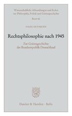 ISBN 9783428138036: Rechtsphilosophie nach 1945. - Zur Geistesgeschichte der Bundesrepublik Deutschland.