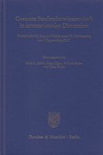 ISBN 9783428138418: Gesamte Strafrechtswissenschaft in internationaler Dimension. - Festschrift für Jürgen Wolter zum 70. Geburtstag am 7. September 2013.