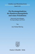 ISBN 9783428138692: Die Beratungsfunktion des Bundesrechnungshofes und seines Präsidenten. - Historische Entwicklungen, Rechtsgrundlagen und Praxis.