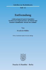 ISBN 9783428139033: Entfremdung. - Anthropologisch basierte Staatslehre bei Rousseau, Hegel und Marx als Erblast und Element sozialistischer Theorie der Zukunft.