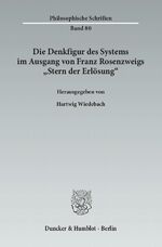 ISBN 9783428140220: Die Denkfigur des Systems im Ausgang von Franz Rosenzweigs "Stern der Erlösung".