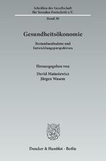 Gesundheitsökonomie - Bestandsaufnahme und Entwicklungsperspektiven