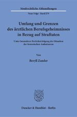 ISBN 9783428151394: Umfang und Grenzen des aerztlichen Berufsgeheimnisses in Bezug auf Straftaten.