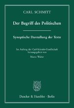 ISBN 9783428154647: Der Begriff des Politischen. - Synoptische Darstellung der Texte. Im Auftrag der Carl-Schmitt-Gesellschaft hrsg. von Marco Walter.