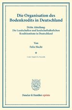 ISBN 9783428164820: Die Organisation des Bodenkredits in Deutschland. - Dritte Abteilung: Die Landschaften und landschaftsähnlichen Kreditinstitute in Deutschland. Erster Band: Die Statistik.