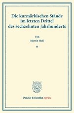 ISBN 9783428170807: Die kurmärkischen Stände im letzten Drittel des sechzehnten Jahrhunderts. - (Veröffentlichungen des Vereins für Geschichte der Mark Brandenburg).