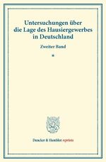 ISBN 9783428173259: Untersuchungen über die Lage des Hausiergewerbes in Deutschland. - Zweiter Band: Westerwälder Hausierer und Landgänger. Von Johann Plenge. (Schriften des Vereins für Socialpolitik LXXVIII).