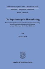 ISBN 9783428180226: Die Regulierung des Homesharing. – Eine rechtsvergleichende und rechtsökonomische Untersuchung des Geschäftsmodells der Kurzzeitvermietung privaten Wohnraums über Online-Plattformen.