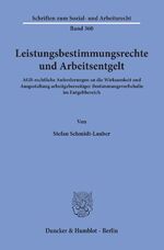 ISBN 9783428180899: Leistungsbestimmungsrechte und Arbeitsentgelt. – AGB-rechtliche Anforderungen an die Wirksamkeit und Ausgestaltung arbeitgeberseitiger Bestimmungsvorbehalte im Entgeltbereich.