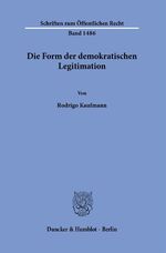 ISBN 9783428186129: Die Form der demokratischen Legitimation.