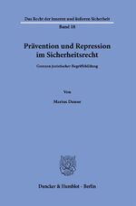 ISBN 9783428186945: Prävention und Repression im Sicherheitsrecht. - Grenzen juristischer Begriffsbildung.