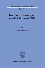 ISBN 9783428187058: Das Hinterbliebenengeld gemäß § 844 Abs. 3 BGB.