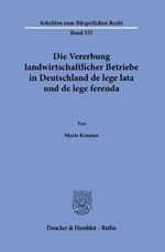 ISBN 9783428187836: Die Vererbung landwirtschaftlicher Betriebe in Deutschland de lege lata und de lege ferenda.