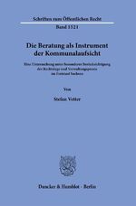 ISBN 9783428189151: Die Beratung als Instrument der Kommunalaufsicht. – Eine Untersuchung unter besonderer Berücksichtigung der Rechtslage und Verwaltungspraxis im Freistaat Sachsen.