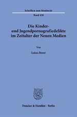 ISBN 9783428189946: Die Kinder- und Jugendpornografiedelikte im Zeitalter der Neuen Medien.