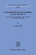 ISBN 9783428190829: Fusionskontrolle auf der Grundlage von Art. 102 AEUV?