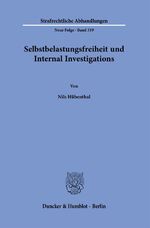 ISBN 9783428190980: Selbstbelastungsfreiheit und Internal Investigations. | Nils Hübenthal | Taschenbuch | Strafrechtliche Abhandlungen. Neue Folge | 429 S. | Deutsch | 2024 | Duncker & Humblot GmbH | EAN 9783428190980