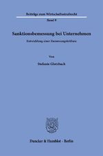 ISBN 9783428192137: Sanktionsbemessung bei Unternehmen - Entwicklung einer Zumessungsleitlinie