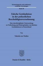 ISBN 9783428193462: Falsche Geständnisse in der polizeilichen Beschuldigtenvernehmung – Eine interdisziplinäre Untersuchung zu Verbreitung und Hintergründen von falschen Geständnissen in Deutschland