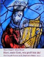 Die Chagall-Fenster zu St. Stephan in Mainz: [Band 3]., Herr, mein Gott, wie gross bist du!