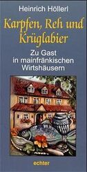 ISBN 9783429023324: Zu Gast in mainfränkischen Wirtshäusern / Karpfen, Reh und Krüglabier - Steigerwald und Aischgrund