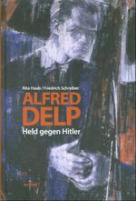 ISBN 9783429026653: Alfred Delp: Held gegen Hitler