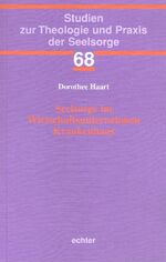 ISBN 9783429028718: Seelsorge im Wirtschaftsunternehmen Krankenhaus (Studien zur Theologie und Praxis der Seelsorge) Haart, Dorothee