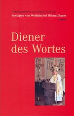 ISBN 9783429029654: Diener des Wortes – Predigten von Weihbischof Helmut Bauer