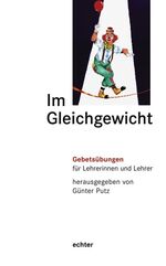 Im Gleichgewicht - Gebetsübungen für Lehrerinnen und Lehrer