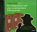 ISBN 9783429031381: Der Schoppenfetzer und seine weinfränkischen Kellergschichtli