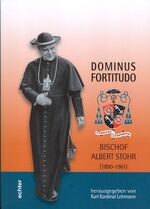 ISBN 9783429035556: Dominus Fortitudo, Bischof Albert Stohr (1890-1961) - Mit einer Auswahl von Schriften und Predigten Albert Stohrs 1928-1945