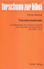 ISBN 9783429036218: Transformationen - Zur Anthropologie des Propheten Ezechiel unter besonderer Berücksichtigung des Motivs "Herz"