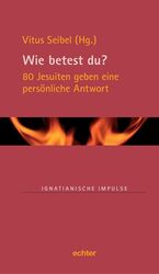 ISBN 9783429038496: Wie betest du? - 80 Jesuiten geben eine persönliche Antwort