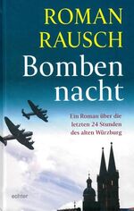 ISBN 9783429038854: Bombennacht – Ein Roman über die letzten 24 Stunden des alten Würzburg