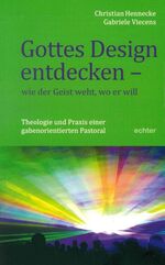 ISBN 9783429043476: Gottes Design entdecken – was der Geist den Gemeinden sagt - Theologie und Praxis einer gabenorientierten Pastoral