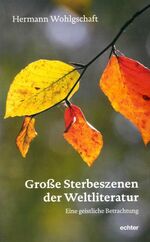 ISBN 9783429044473: Große Sterbeszenen der Weltliteratur - Eine geistliche Betrachtung