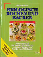 ISBN 9783430119986: Biologisch kochen und backen – Das Rezeptbuch der natürlichen Ernährung