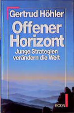 ISBN 9783430147293: Offener Horizont : Junge Strategien verändern die Welt