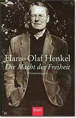 ISBN 9783430155151: Die Macht der Freiheit. Erinnerungen Hans-Olaf Henkel