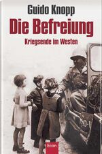 ISBN 9783430155175: Die Befreiung – Kriegsende im Westen