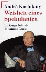 Kostolany, André und Johannes Groß: Weis