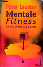 ISBN 9783430159326: Mentale Fitness für Berufserfolg und Karriere Lauster, Peter