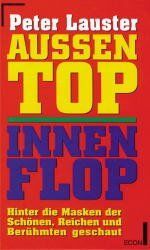 ISBN 9783430159425: Außen top, innen flop. Die Probleme der Schönen, Reichen und Erfolgreichen - und was wir daraus lernen können