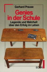 ISBN 9783430175821: Genies in der Schule : Legende und Wahrheit über den Erfolg im Leben.
