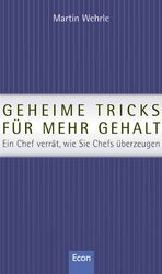 ISBN 9783430195423: Geheime Tricks für mehr Gehalt [Gebundene Ausgabe] Gehaltserhöhung Gehaltscoach Vorgesetzte Vorstellungsgespräch Gehaltsverhandlung Gehaltsvergab HR Personal Vergütung Verhandlung Gehalt Martin Wehrle