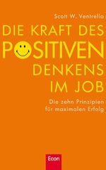 ISBN 9783430200233: Die Kraft des positiven Denkens im Job : Die zehn Prinzipien für maximalen Erfolg