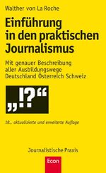 ISBN 9783430200455: Einführung in den praktischen Journalismus. Mit genauer Beschreibung aller Ausbildungswege. Deutschland, Österreich, Schweiz. Mitarbeit: Klaus Meier und Gabriele Hooffacker. Journalistische Praxis.