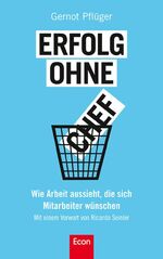 ISBN 9783430200868: Erfolg ohne Chef - Wie Arbeit aussieht, die sich Mitarbeiter wünschen